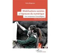 Mobilisations sociales à l’épreuve du numérique Fetta Belgacem (Auteur), Alexandre Joux (Préface)