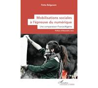 Mobilisations sociales à l’épreuve du numérique Une comparaison France/Algérie - Fetta Belgacem - L'harmattan - broché - Essai
