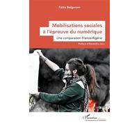Mobilisations sociales à l’épreuve du numérique Une comparaison France/Algérie - Fetta Belgacem - L'harmattan - broché - Essai