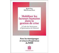 Mobiliser les facteurs humains dans la gestion de crise À l'aide des Techniques d'Optimisation du Potentiel - Benoît Vraie - Intereditions - broché - Guide