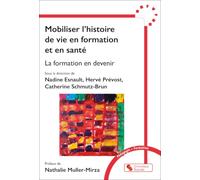 Mobiliser l'histoire de vie en formation et en santé: La formation en devenir