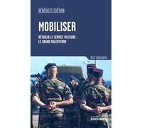 Mobiliser Rétablir le service militaire : le grand malentendu - Bénédicte Cheron - Éditions du Rocher - ebook (ePub) - Essai