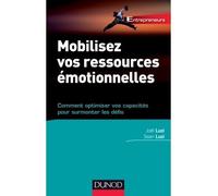 Mobilisez vos ressources émotionnelles - Comment optimiser vos capacités pour surmonter les défis - Joël Luzi - Dunod - broché - Etude