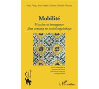Mobilité Histoire et émergence d'un concept en sociolinguistique - Katja Ploog - L'harmattan - broché - Essai