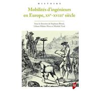 Mobilités D'ingénieurs En Europe, Xve-Xviiie Siècle - Mélanges En L'honneur D'hélène Vérin