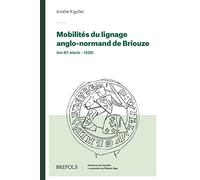 Mobilités du lignage anglo-normand de Briouze: (mi-XIe siècle - 1326)