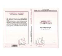 Mobilités et ancrages Vers un nouveau mode de spatialisation? - M. Hirschhorn - L'harmattan - broché - Livre