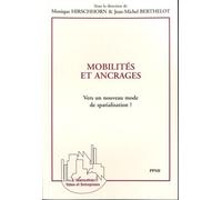 Mobilités Et Ancrages - Vers Un Nouveau Mode De Spatialisation ?