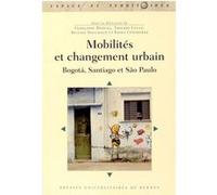 Mobilités Et Changement Urbain - Bogota, Santiago Et São Paulo