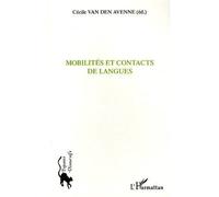 Mobilités et contacts de langues - Cécile Van Den Avenne - L'harmattan - broché - Essai
