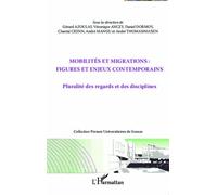 Mobilités et migrations : figures et enjeux contemporains: Pluralité des regards et des disciplines