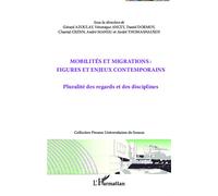 Mobilités et migrations : figures et enjeux contemporains: Pluralité des regards et des disciplines