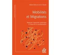 Mobilités et migrations Repenser l'approche systémique à l'heure de la mondialisation - Maria Borcsa - Esf - broché - Essai