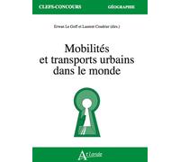Mobilités et transports urbains dans le monde - Erwan Le Goff - Atlande Eds - broché - Scolaire / Universitaire