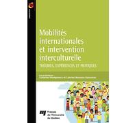 Mobilités internationales et intervention interculturelle: Théories, expériences et pratiques