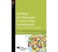Mobilités internationales et intervention interculturelle Théories, expériences et pratiques - Caterine Bourassa-Dansereau - Presses Universite Du Quebec - broché - Essai