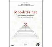 Mobilités.net Villes, transports, technologies face aux nouvelles mobilités. sous la direction - fing- ratp Fing - Lgdj - broché - Etude