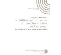 Mobilités quotidiennes et identité urbaine au Cameroun: Une introduction à la sociologie de la circulation