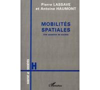 Mobilités spatiales Une question de société - Antoine Haumont - L'harmattan - broché - Etude