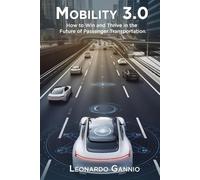 Mobility 3.0: How to Win and Thrive in the Future of Passenger Transportation