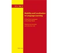 Mobility And Localisation In Language Learning: A View From Languages Of The Wider World (Intercultural Studies And Foreign Language Learning) (Paperback) Jane Fenoulhet, Cristina Ros I Sole (Auteur)