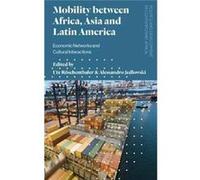 Mobility Between Africa Asia Latin Ameri Ute Roschenthaler, (Auteur)