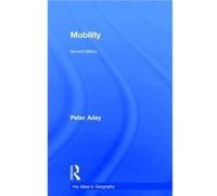 Mobility by Adey & Peter Royal Holloway & University of London & UK Adey Peter Royal Holloway University of London UK (Auteur)