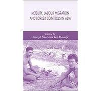 Mobility, Labour Migration And Border Controls In Asia