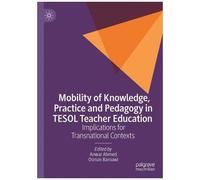 Mobility Of Knowledge, Practice And Pedagogy In Tesol Teacher Education