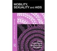 Mobility Sexuality and AIDS by Felicity Thomas Felicity Thomas (Auteur)