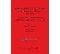 Mobility, Transition And Change In Prehistory And Classical Antiquity