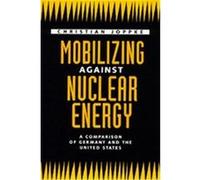 Mobilizing Against Nuclear Energy Christian Joppke (Auteur)