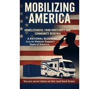 Mobilizing America: Veteran-Led Solutions for Homelessness, Food Insecurity & Community Renewal