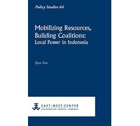 Mobilizing Resources, Building Coalitions: Local Power in Indonesia