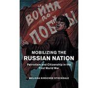 Mobilizing the Russian Nation: Patriotism and Citizenship in the First World War (Studies in the Social and Cultural History of Modern Warfare) - [Version Originale] Inconnu (Auteur)