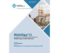Mobiopp 12 Proceedings Of The 3rd Acm International Workshop On Mobile Opportunistic Networks