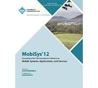 Mobisys 12 Proceedings Of The 10th International Conference On Mobile Systems, Applications And Services