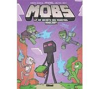 MOBS, La vie secrète des monstres Minecraft - Tome 02 Frigiel (Auteur), Piratesourcil (Auteur), Pierre Waltch (Dessinateur), Novy (Coloriste)