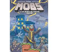 MOBS, La vie secrète des monstres Minecraft – Tome 03 : Humour évocateur – Glénat