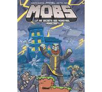 MOBS, La vie secrète des monstres Minecraft - Tome 03 Humour évocateur - Frigiel - Glénat - cartonné - Bande dessinée jeunesse