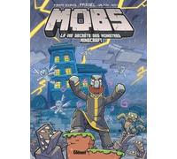 Mobs, La Vie Secrète Des Monstres Minecraft - Tome 3 - Humour Évocateur