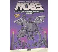 Mobs, La Vie Secrète Des Monstres Minecraft - Tome 5 - Roc End Drôle