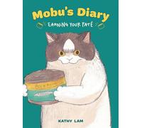 Mobu's Diary Earning Your Pâté - Kathy Lam - Andrews McMeel Publishing - ebook (ePub illustré) - Livre