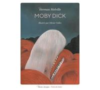 Moby Dick Herman Melville (Auteur), Olivier Tallec (Illustration), Marie-Hélène Sabard (Contributions)