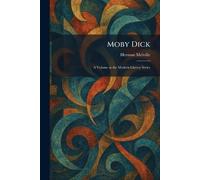 Moby Dick: A Volume in the Modern Library Series
