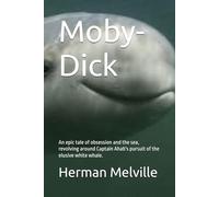 Moby-Dick: An epic tale of obsession and the sea, revolving around Captain Ahab's pursuit of the elusive white whale.