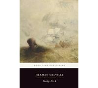 Moby-Dick (Annotated For Modern Rearders): The Epic Voyage of Ishmael, Captain Ahab, and the White Whale with Annotations and Context