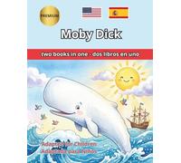 Moby Dick Bilingual English Spanish Full Color Edition: Illustrated classic for children, parents, and teachers. Perfect for classrooms, family reading, and ESL learning.