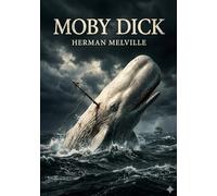Moby Dick: by Herman Melville