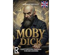 Moby Dick Easy English Edition for Beginners. A1-A2: Learn English through Classic Stories - Graded Reader Level A1-A2